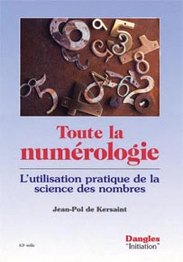 Toute la numérologie - Jean-Pol de Kersaint - Dangles