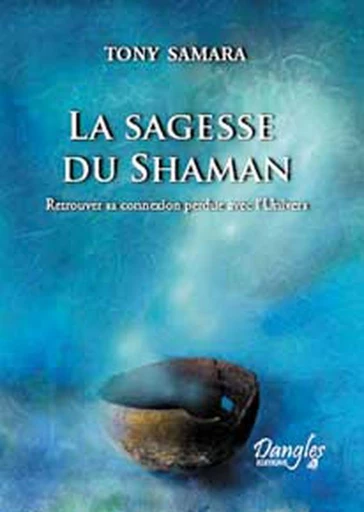 Sagesse du shaman - Tony Samara - Dangles