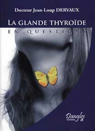 Glande thyroïde en questions