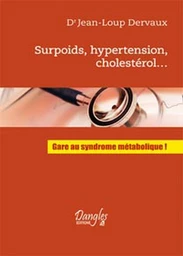 Surpoids. hypertension. cholestérol