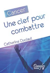 Cancer, une clef pour combattre