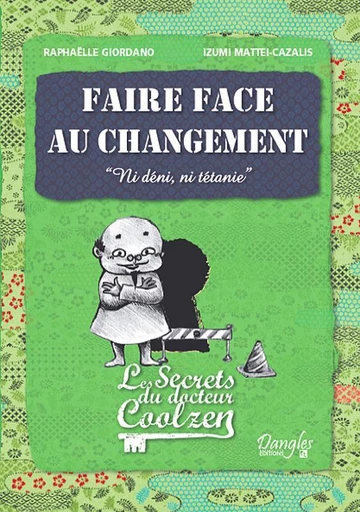 Faire face au changement  - Raphaëlle Giordano, Izumi Mattei-Cazalis - Dangles