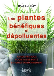 Les plantes bénéfiques et dépolluantes