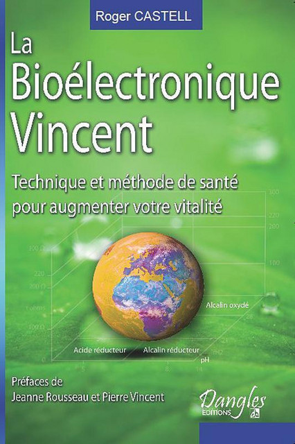 La Bioélectronique Vincent - Roger Castell - Dangles