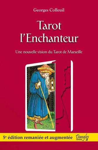 Tarot l'enchanteur  - Georges Colleuil - Dangles