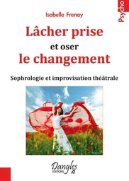 Lâcher prise et oser le changement 