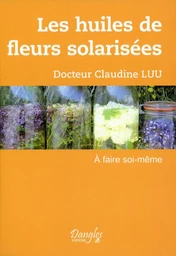 Les huiles de fleurs solarisées 