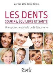 Les dents -  Sourire, équilibre et santé