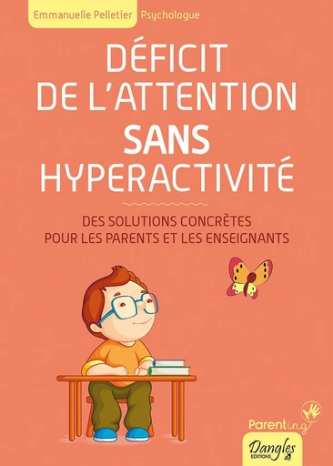 Déficit de l'attention sans hyperactivité  - Emmanuelle Pelletier - Dangles