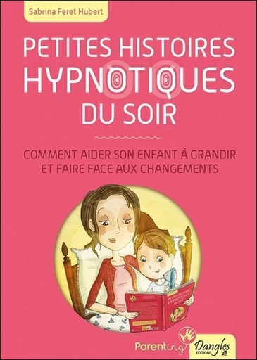 Petites histoires hypnotiques du soir  - Sabrina Féret-Hubert - Dangles