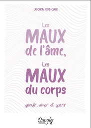 Les maux de l'âme, les maux du corps 