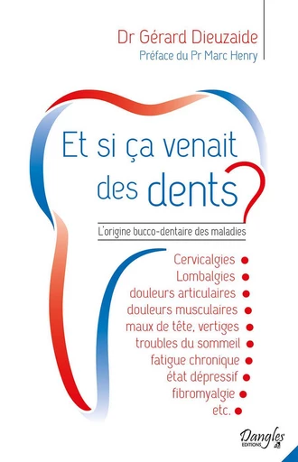 Et si ça venait des dents ? - Gérard Dieuzaide - Dangles