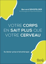 Votre corps en sait plus que votre cerveau 