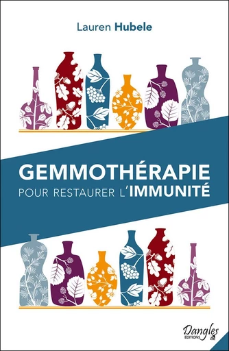 Gemmothérapie pour restaurer l'immunité - Lauren Hubele - Dangles