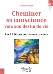 Cheminer en conscience vers son destin de vie 