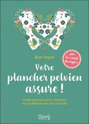 Votre plancher pelvien assure !