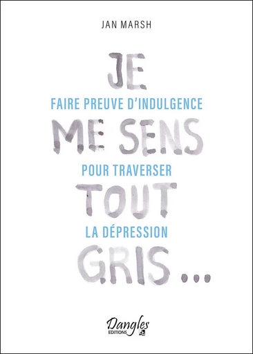 Je me sens tout gris  - Jan Marsh - Dangles