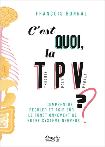 C'est quoi, la théorie polyvagale ? - François Bonnal - Dangles