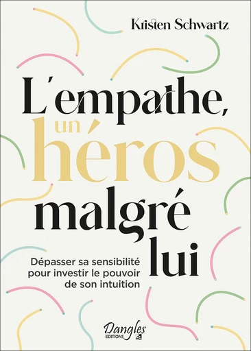 L'empathe, un héros malgré lui  - Kristen Schwartz - Dangles