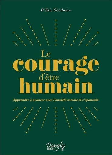 Le courage d'être humain  - Eric Goodman - Dangles