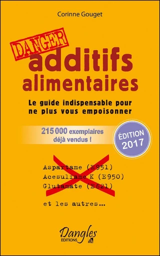 Additifs alimentaires Danger  - Corinne Gouget - Dangles