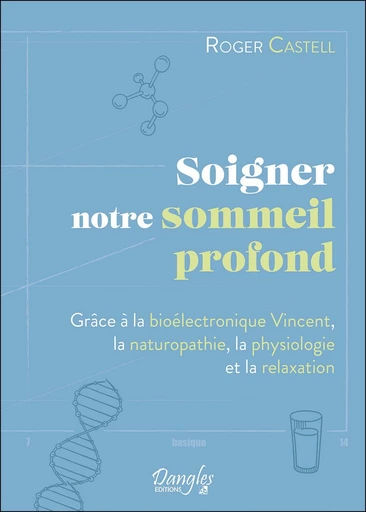 Soigner notre sommeil profond - Roger Castell - Dangles