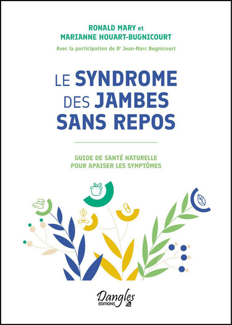 Le syndrome des jambes sans repos - Ronald Mary, Marianne Houart-Bugnicourt - Dangles