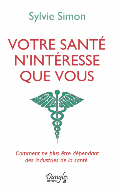 Votre santé n'intéresse que vous -  - Dangles