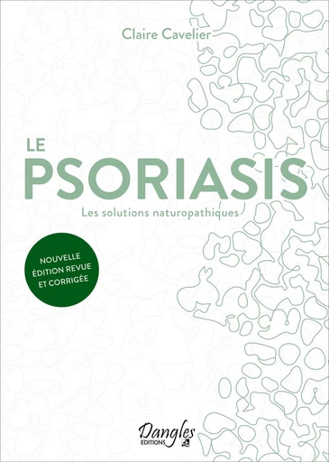 Le psoriasis - Claire Cavelier - Dangles